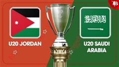 Nhận định bóng đá trận U20 Jordan vs U20 Saudi Arabia, 18h30 ngày 13/2: Saudi Arabia trên cơ 